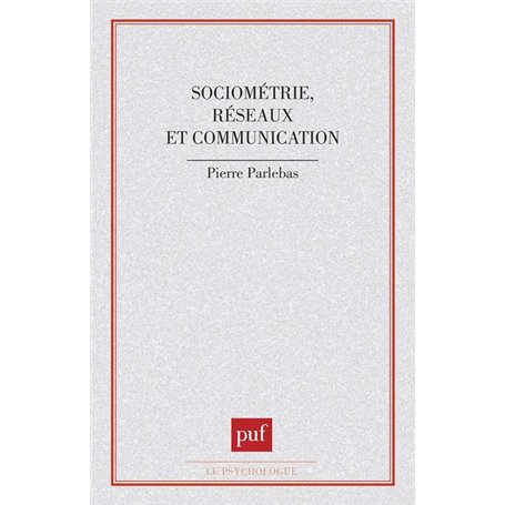 Sociométrie, réseaux et communication