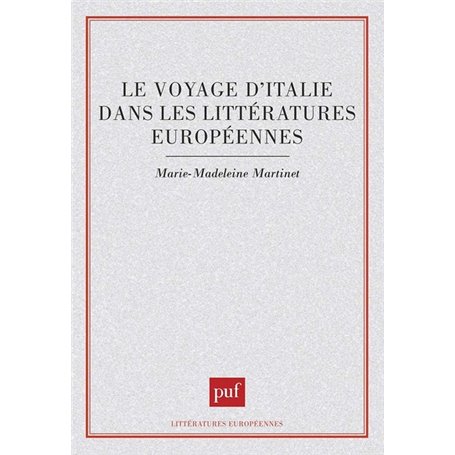 Le voyage d'Italie dans les littératures européennes