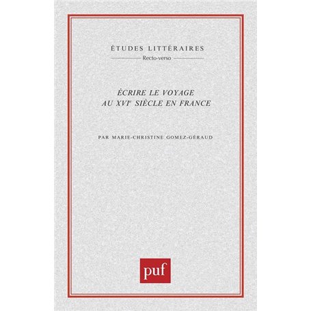 Écrire le voyage au XVIe siècle en France