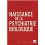 Naissance de la psychiatrie biologique