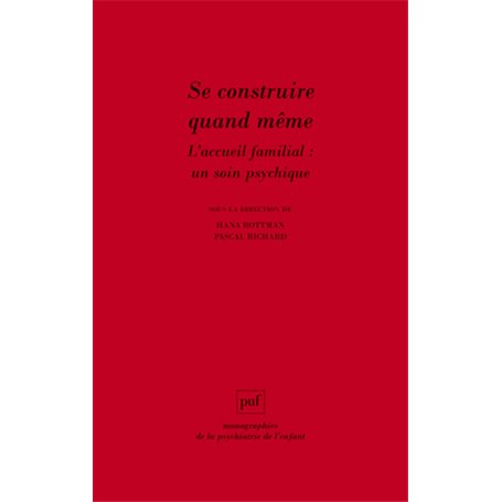 Se construire quand même. L'accueil familial : un soin psychique