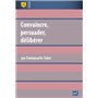 Convaincre, persuader, délibérer
