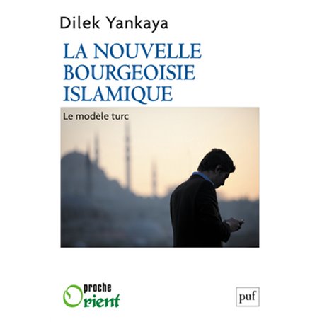 La nouvelle bourgeoisie islamique : le modèle turc