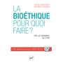 La bioéthique, pour quoi faire ?