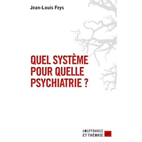 Quel système pour quelle psychiatrie ?