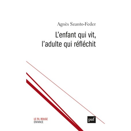 L'enfant qui vit, l'adulte qui réfléchit