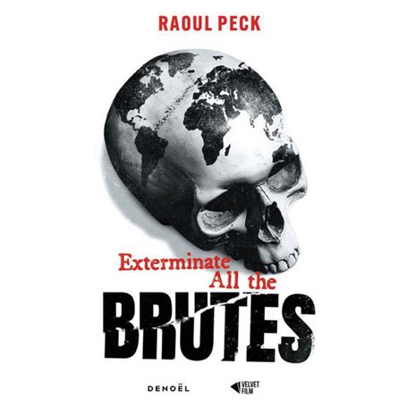 Exterminate All the Brutes