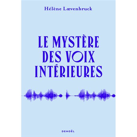 Le mystère des voix intérieures