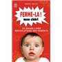 Ferme-la mon chéri !