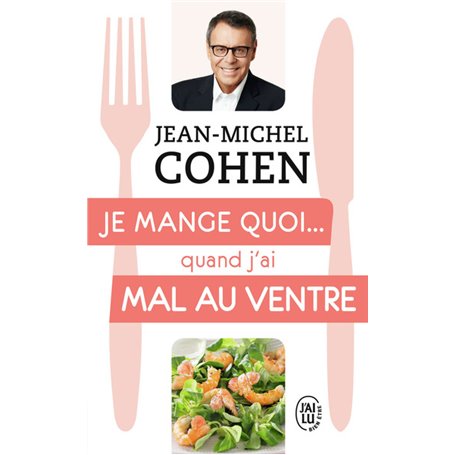 Je mange quoi... quand j'ai mal au ventre