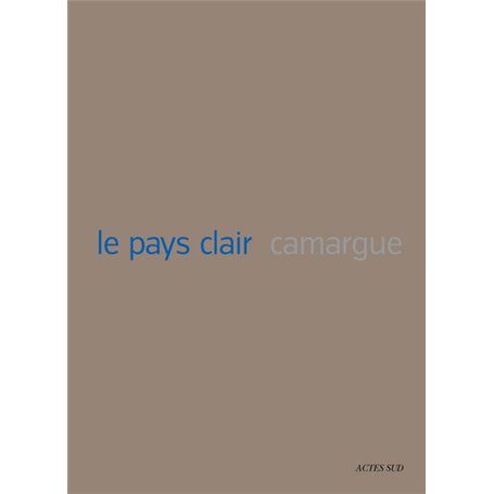 Le pays clair - Camargue