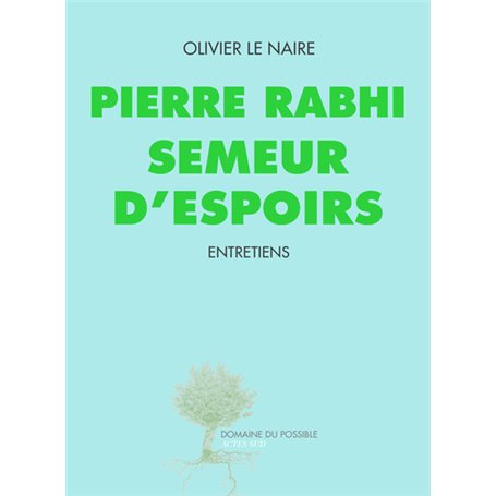 Pierre Rabhi semeur d'espoirs