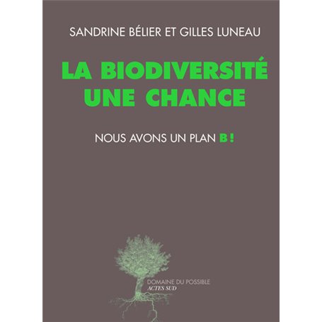 La biodiversité une chance, nous avons un plan b !