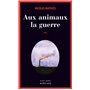 Aux animaux la guerre