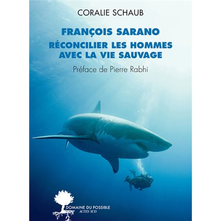 François Sarano, réconcilier les hommes avec la vie sauvage