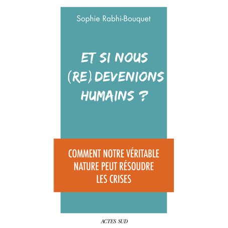 Et si nous (re)devenions humains ?