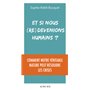 Et si nous (re)devenions humains ?