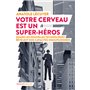 Votre cerveau est un super-héros