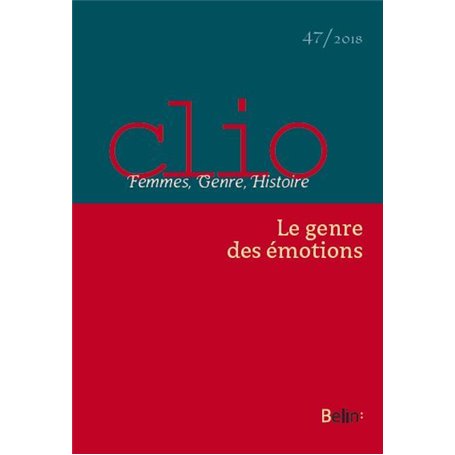 Clio. Femmes, Genre, Histoire, n°47. "Le Genre des émotions"