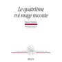 Le quatrième roi mage raconte