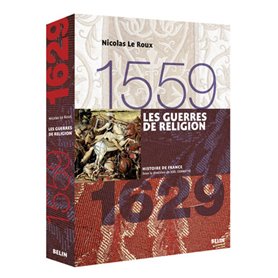 Les guerres de religion (1559-1629)
