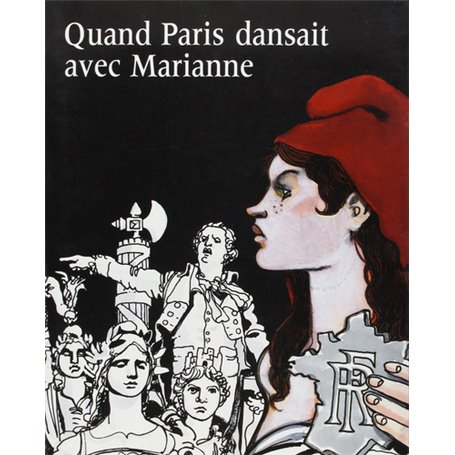 Quand Paris dansait avec Marianne