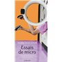 Essais de micro