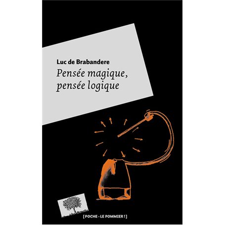Pensée magique, pensée logique - Poche