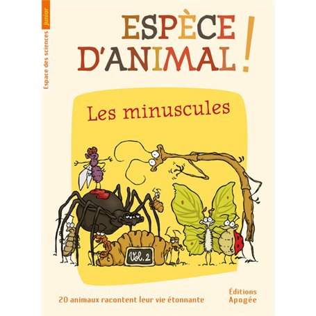 Espèce d'animal ! V2. Les minuscules