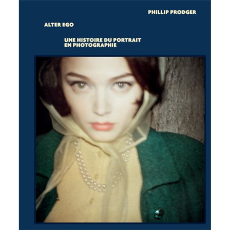 Alter Ego, une histoire du portrait en photographie