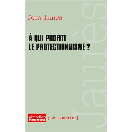 A qui profite le protectionnisme ?