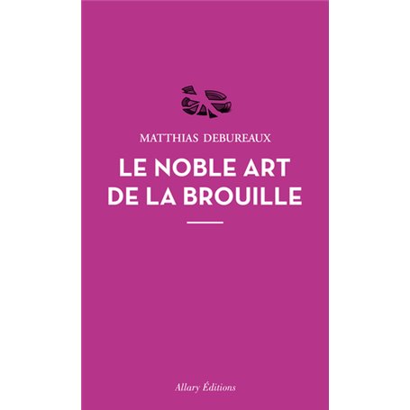 Le noble art de la brouille