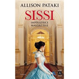 Sissi, impératrice malgré elle