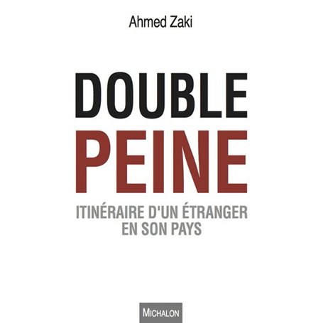 Double peine. Itinéraire d'un étranger en son pays