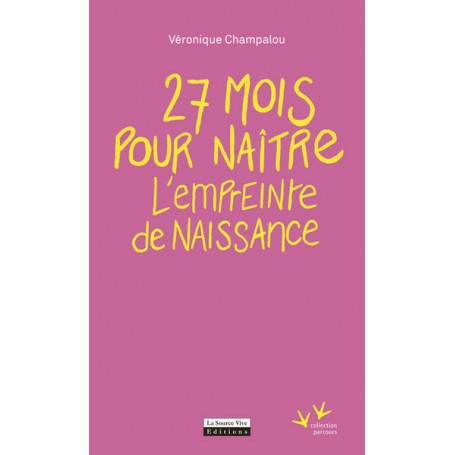 27 mois pour naître - L'empreinte de naissance