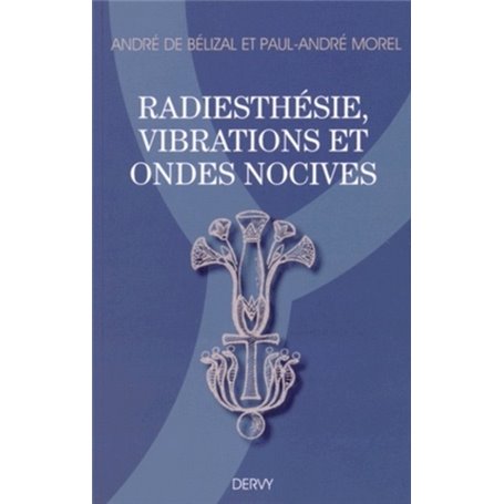 Radiesthésie, vibrations et ondes nocives