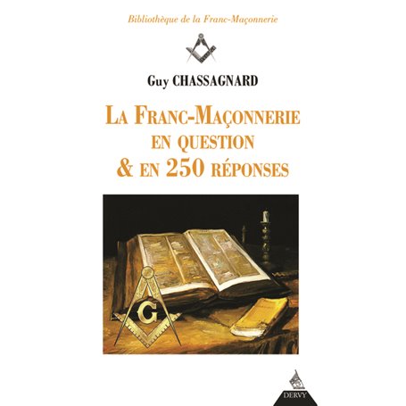 La Franc-Maçonnerie en question & en 250 réponses