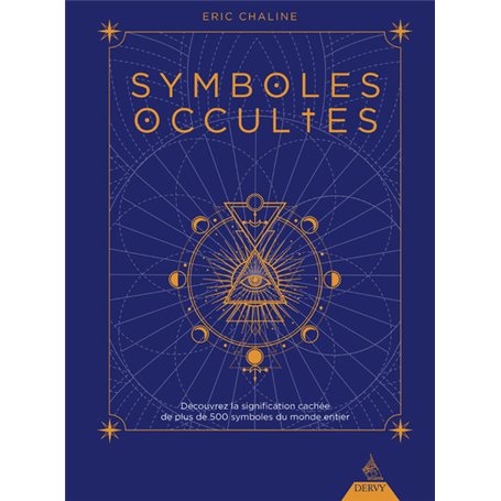 Symboles occultes - Découvrez la signification cachée de plus de 500 symboles du monde entier