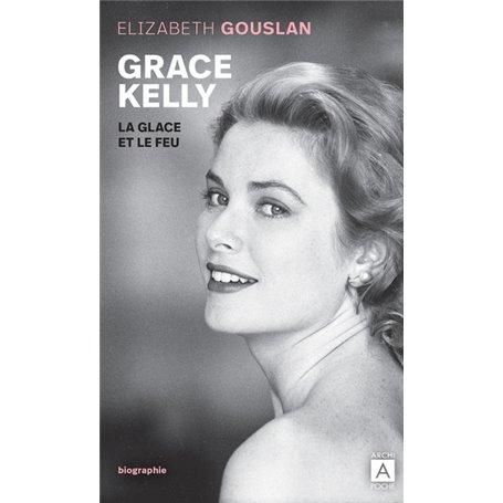 Grace Kelly, la glace et le feu
