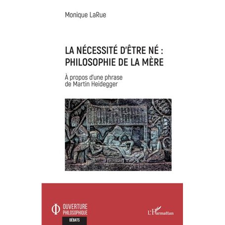 La nécessité d'être né : Philosophie de la mère
