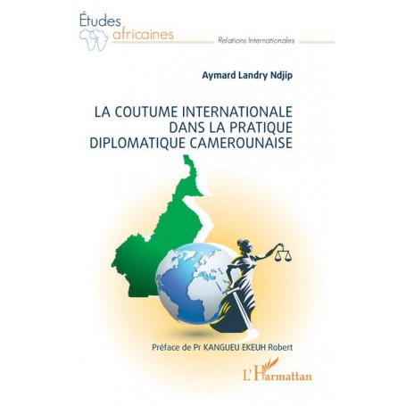 La coutume internationale dans la pratique diplomatique camerounaise