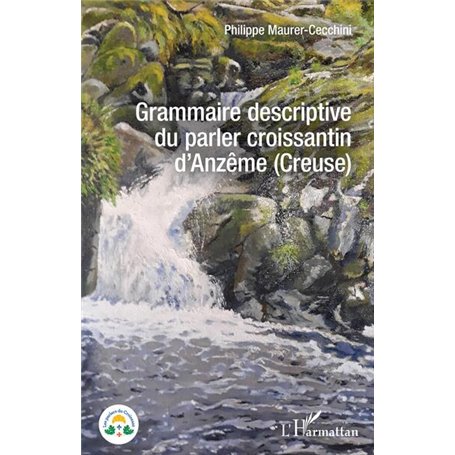 Grammaire descriptive du parler croissantin d'Anzême (Creuse)