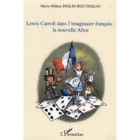 Lewis Carroll dans l'imaginaire français: la nouvelle Alice