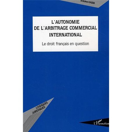 L'autonomie de l'arbitrage commercial international