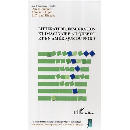 Littérature, immigration et imaginaire au Québec et en Amérique du Nord