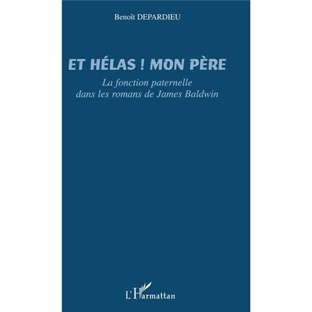 Et hélas ! Mon père