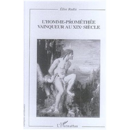 L'Homme-Prométhée vainqueur au XIXe siècle