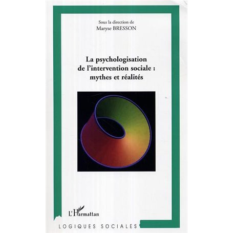 La psychologisation de l'intervention sociale: mythes et réalités