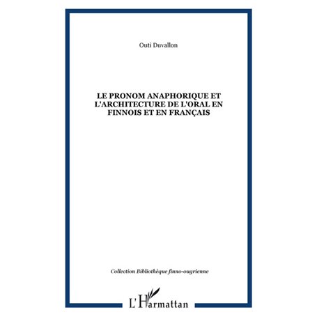 Le pronom anaphorique et l'architecture de l'oral en finnois et en français