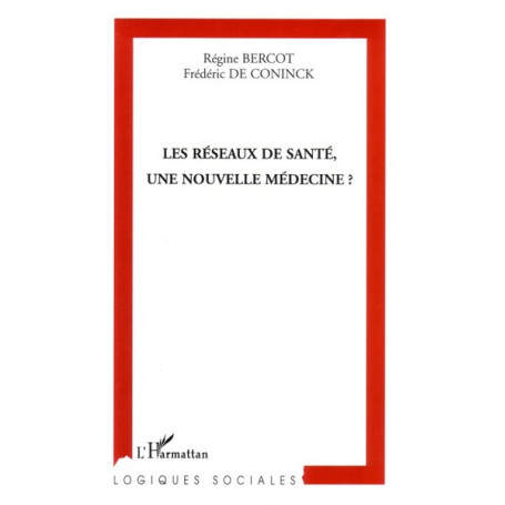 Les réseaux de santé, une nouvelle médecine ?